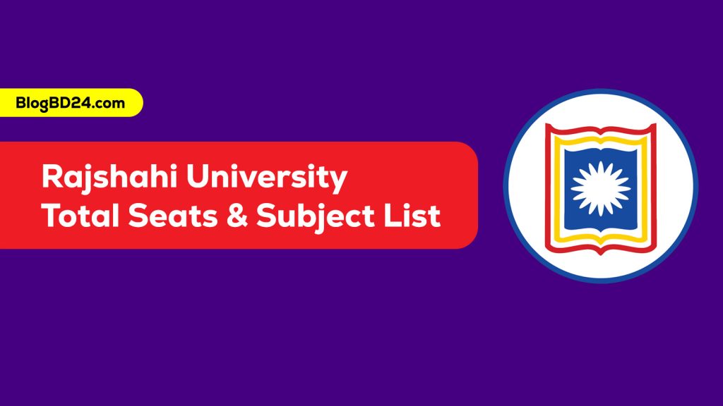 Rajshahi University Total Seats and Subject list